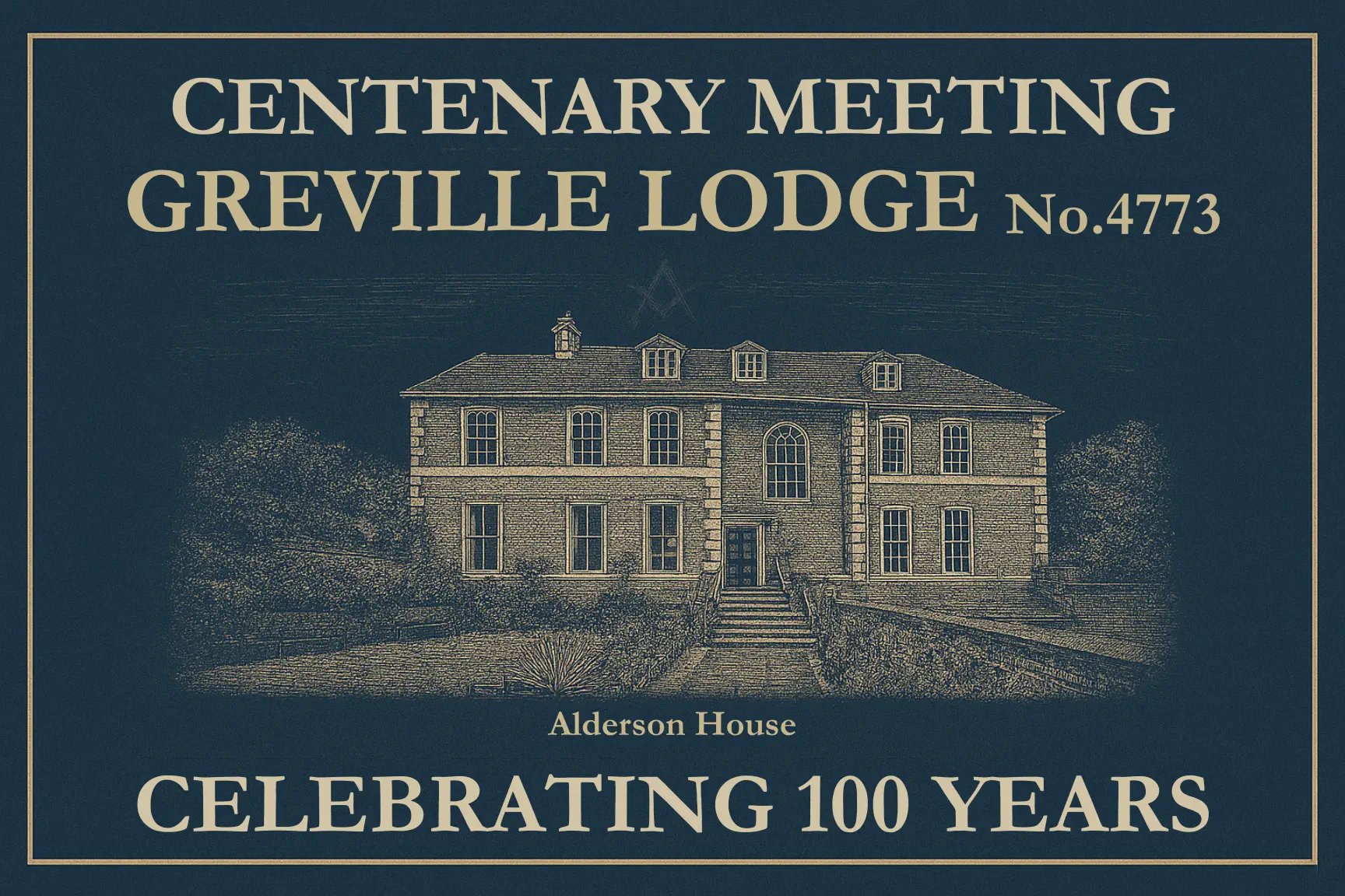 Greville Lodge was Consecrated on 26th November 1925 and will hold it's Centenary meeting on 15 January 2026